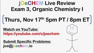 Organic Chemistry I, 3rd Exam Live Review (Nov 17th, 2022)